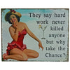 Retro "They Say Hard Work" Wall Sign